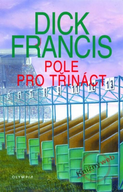 Kniha: Pole pro třináct - 2.vydání - Francis Dick