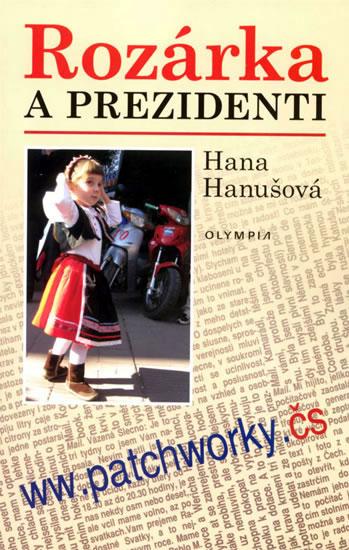 Kniha: Rozárka a prezidenti - Hanušová Hana
