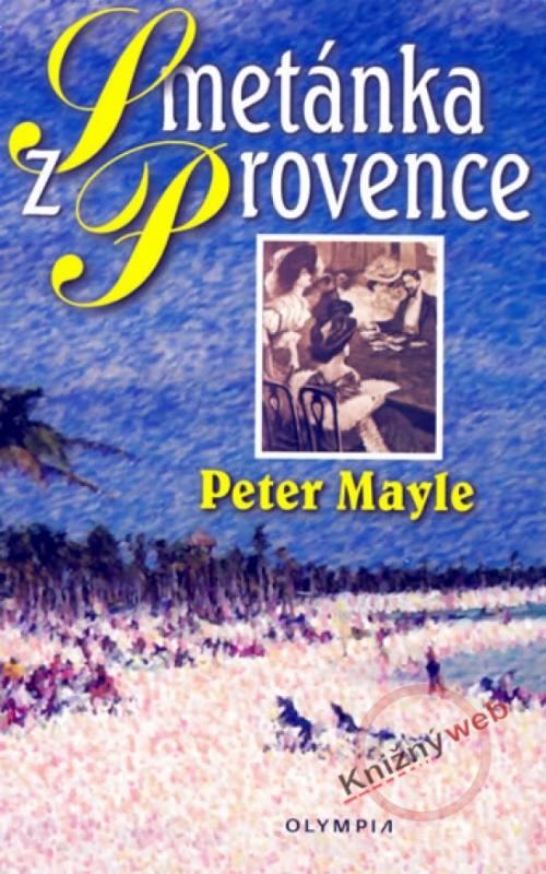 Kniha: Smetánka z Provence - 2.vydání - Mayle Peter