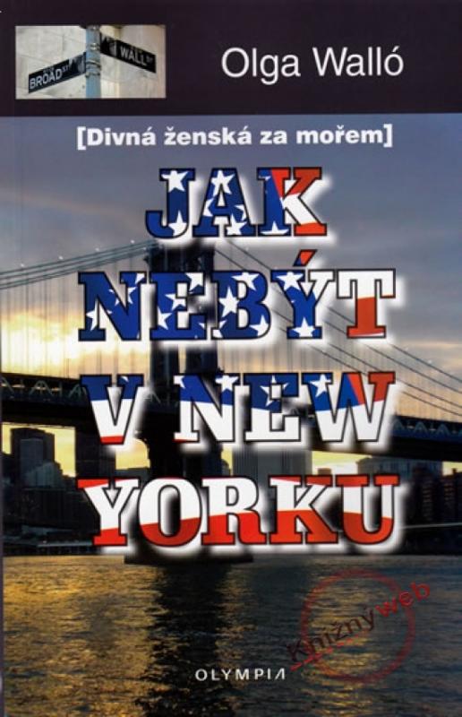 Kniha: Jak nebýt v New Yorku - Walló Olga