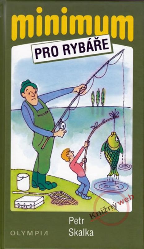 Kniha: Minimum pro rybáře - 2. vydání - Skalka Petr