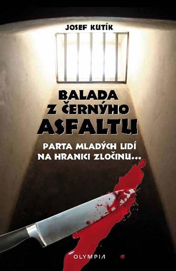 Kniha: Balada z černýho asfaltu - Kutík Josef
