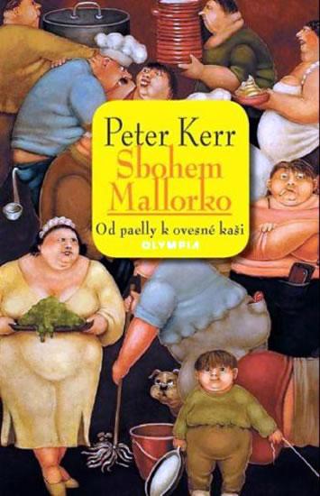 Kniha: Sbohem, Mallorko! Od paelly k ovesné kaši - Kerr Peter