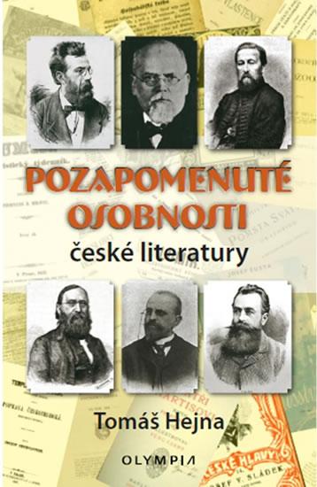 Kniha: Pozapomenuté osobnosti české literatury - Hejna Tomáš