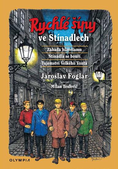 Kniha: Rychlé šípy ve Stínadlech (Záhada hlavolamu,  Stínadla se bouří, Tajemství Velkého Vonta) - Foglar Jaroslav