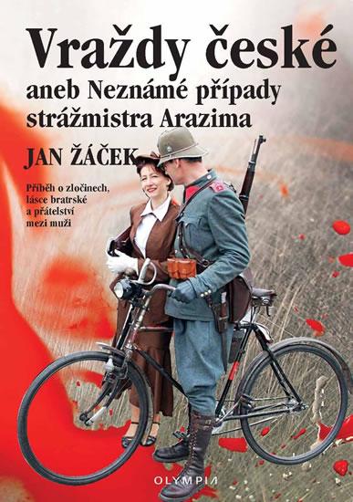 Kniha: Vraždy české aneb Neznámé případy strážmistra Arazima - Žáček Jan