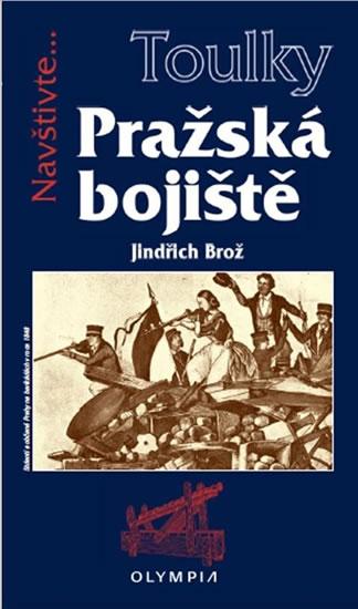 Kniha: Toulky… Prahou jako bitevním polem - Brož Jiří