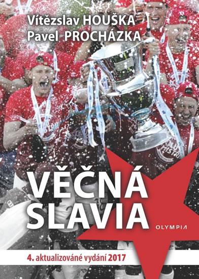 Kniha: Věčná Slavia - 4.vydání - Houška, Pavel Procházka Vítězslav