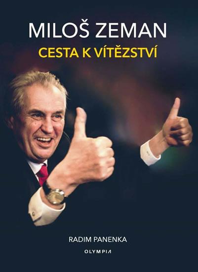 Kniha: Miloš Zeman - Cesta k vítězství - Radim Panenka