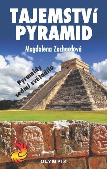 Kniha: Tajemství pyramid - Zachardová Magdalena