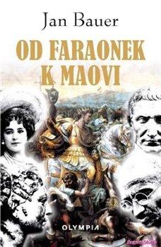 Kniha: Od faraónek k Maovi - Bauer, Jan