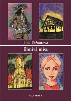 Kniha: Ohnivá mise - Pažoutová, Jana