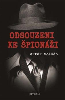 Kniha: Odsouzeni ke špionáži - Soldán, Artúr