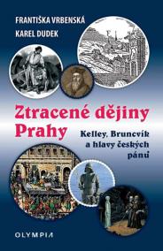 Ztracené dějiny Prahy - Kelley, Bruncvík