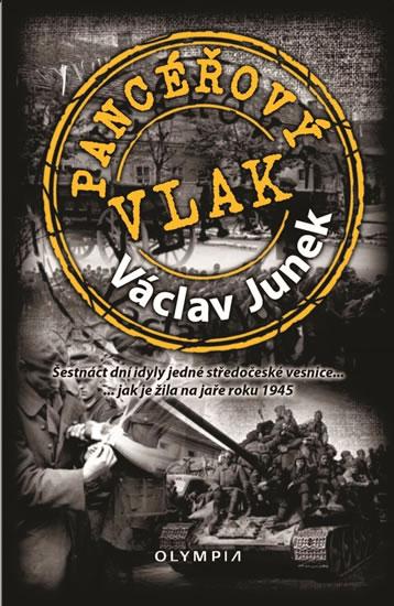 Kniha: Pancéřový vlak - Šestnáct dní idyly jedn - Junek Václav