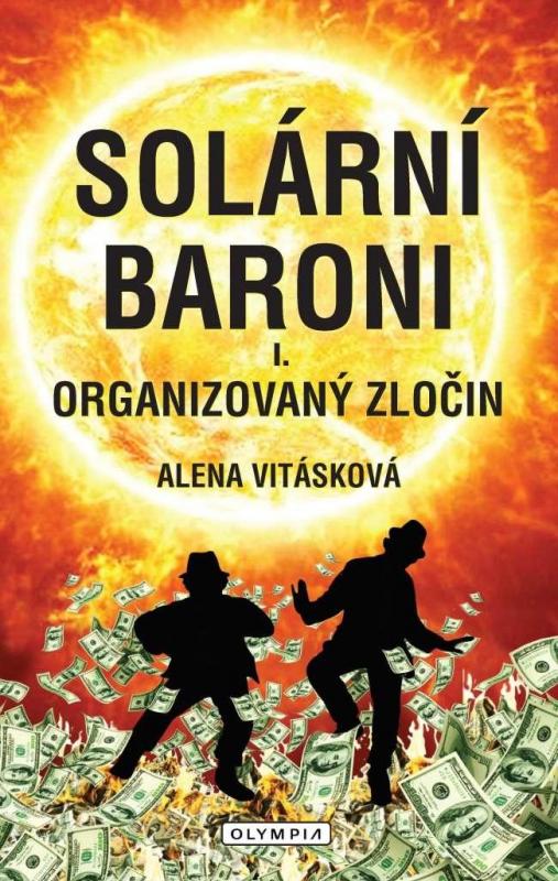 Kniha: Solární Baroni I. - Organizovaný zločin - Vitásková Alena