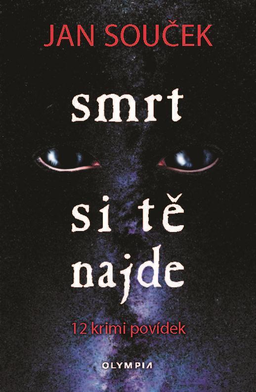 Kniha: Smrt si tě najde - 12 krimi povídek - Souček Jan