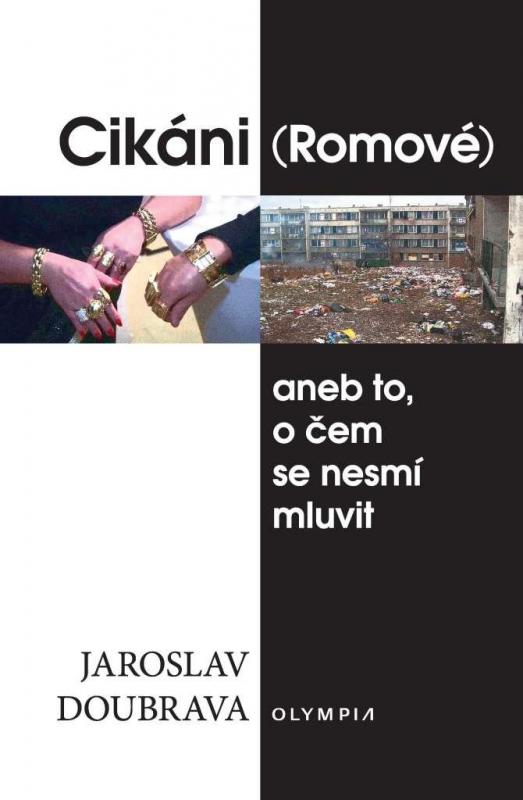 Kniha: Cikáni (Romové) aneb to, o čem se nesmí mluvit - Doubrava Jaroslav