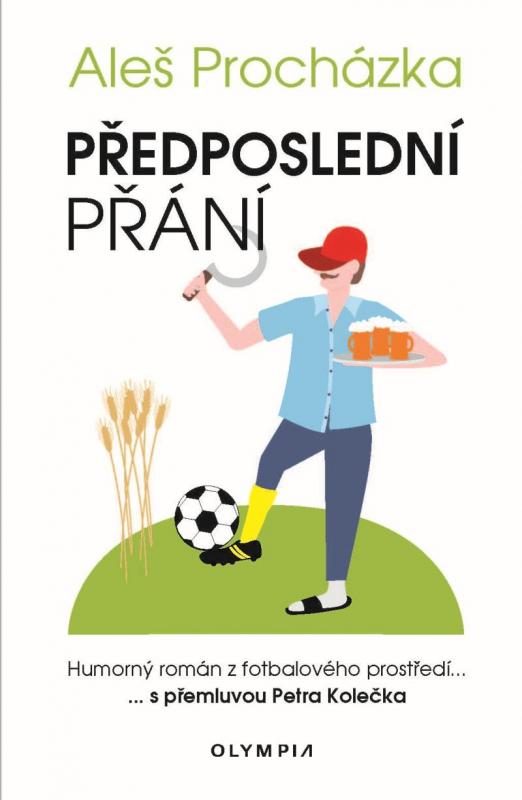 Kniha: Předposlední přání - Humorný román z fotbalového prostředí - Procházka Aleš