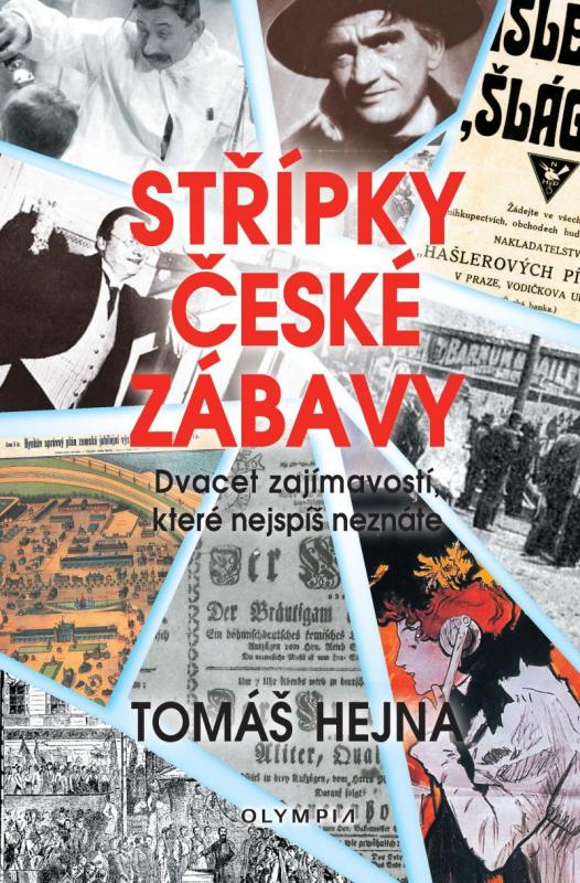 Kniha: Střípky české zábavy - Dvacet zajímavostí, které nejspíš neznáte - Hejna Tomáš