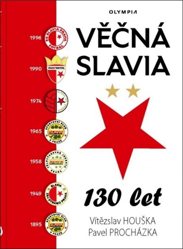 Kniha: Věčná Slavia 130 let - Houška, Pavel Procházka Vítězslav