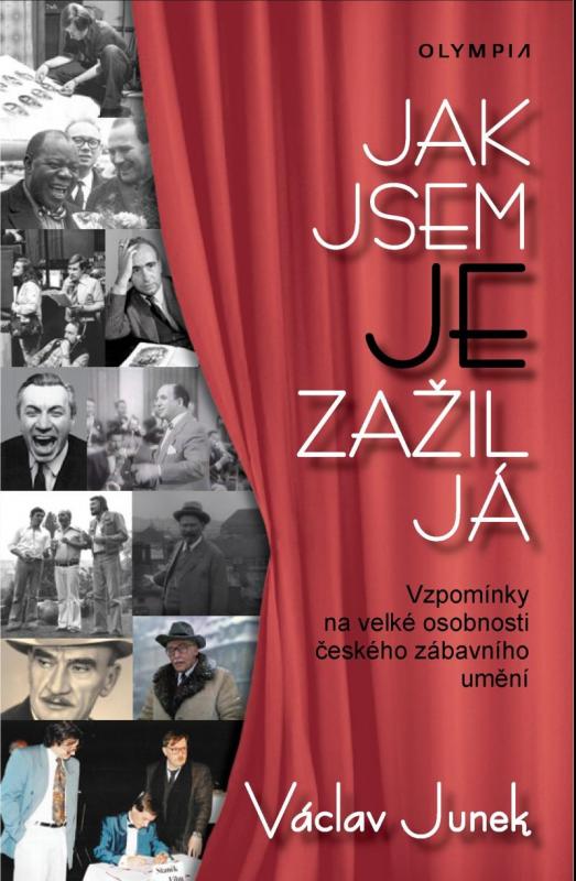 Kniha: Jak jsem je zažil já - Vzpomínky na velké osobnosti českého zábavního umění - Junek Václav