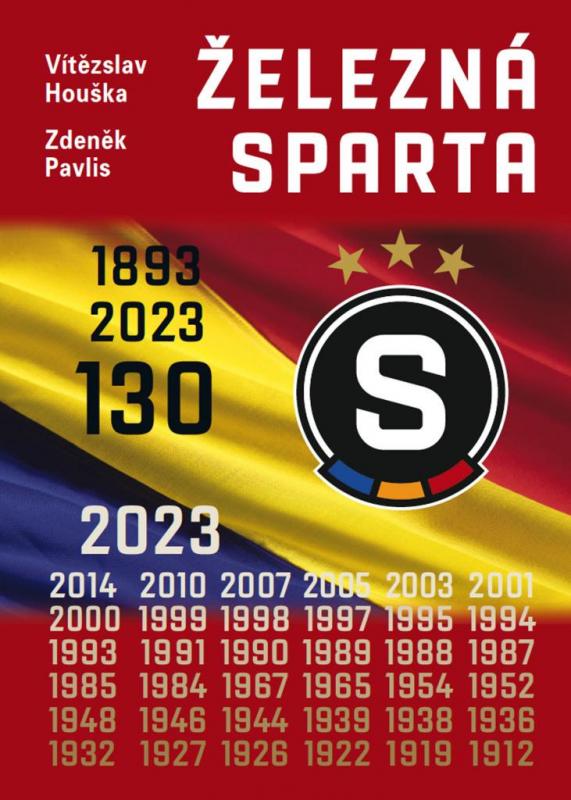 Kniha: Železná Sparta 130 let (1893-2023) - Houška, Zdeněk Pavlis Vítězslav