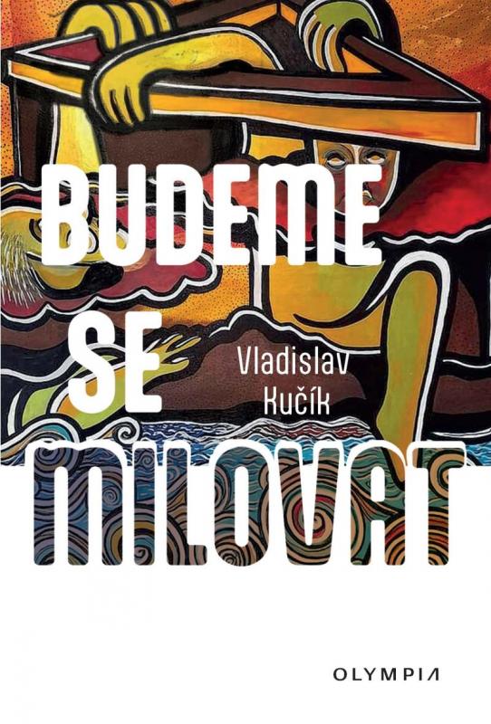 Kniha: Budeme se milovat - Kučík Vladislav