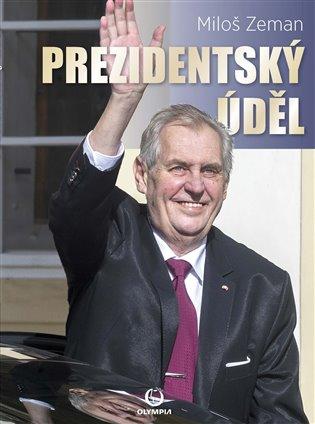 Kniha: Prezidentský úděl - Zeman, Miloš