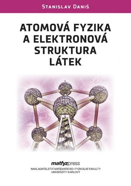 Kniha: Atomová fyzika a elektronová struktura látek - Stanislav Daniš