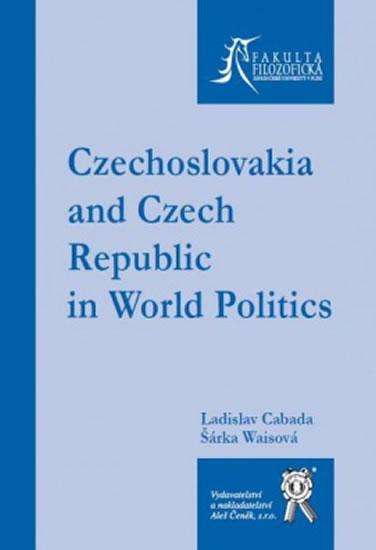 Kniha: Czechoslovakia and Czech in World Politi - Ladislav Cabada