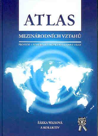 Kniha: Atlas mezinárodních vztahů - Šárka Waisová