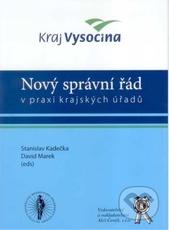 Kniha: Nový správní řád v praxi krajských úřadů - Stanislav Kadečka