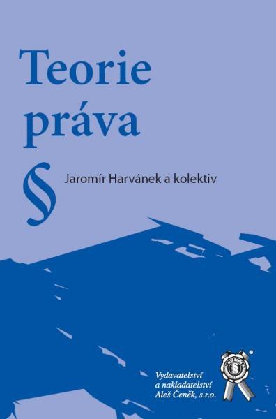 Kniha: Teorie práva - Jaromír Harvánek