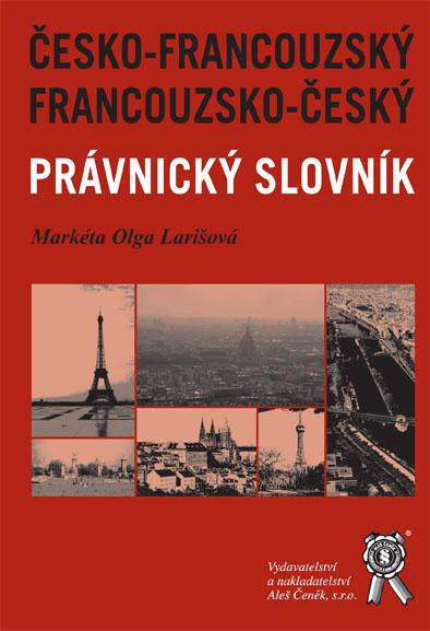 Kniha: Francouzsko-český česko-francouzský právnický slovník - Markéta Larišová