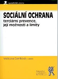 Kniha: Sociální ochrana - terciární prevence, její možnosti a limity - Vratislava Černíková