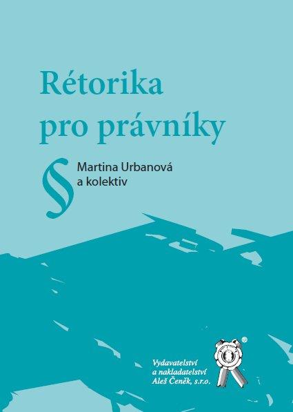 Kniha: Rétorika pro právníky - Martina Urbanová