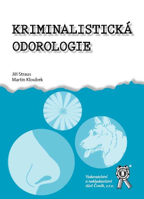 Kniha: Kriminalistická odorologie - Martin Kloubek