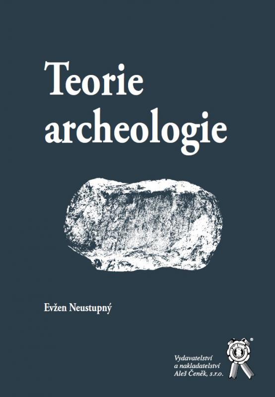 Kniha: Teorie archeologie - Evžen Neustupný