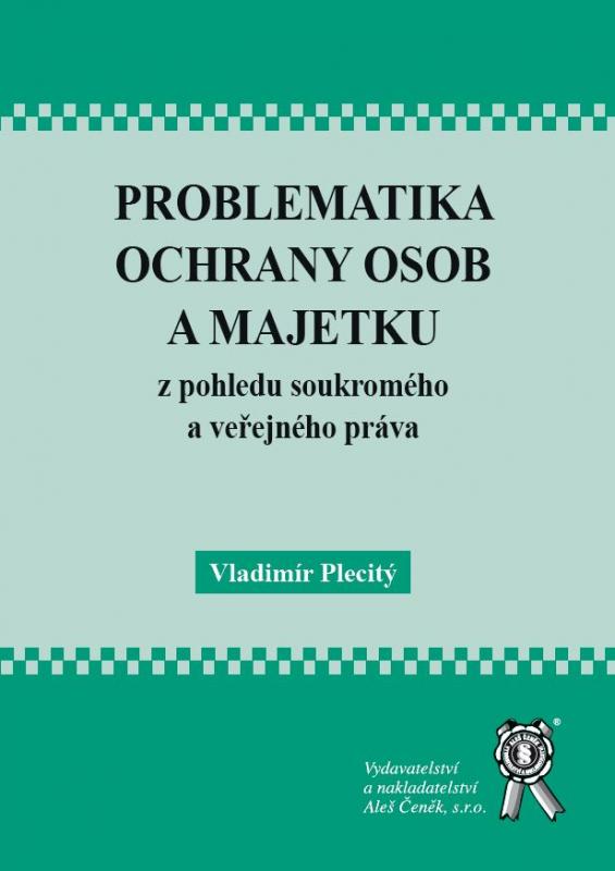 Kniha: Problematika ochrany osob a majetku z pohledu soukromého a veřejného práva - Vladimír Plecitý