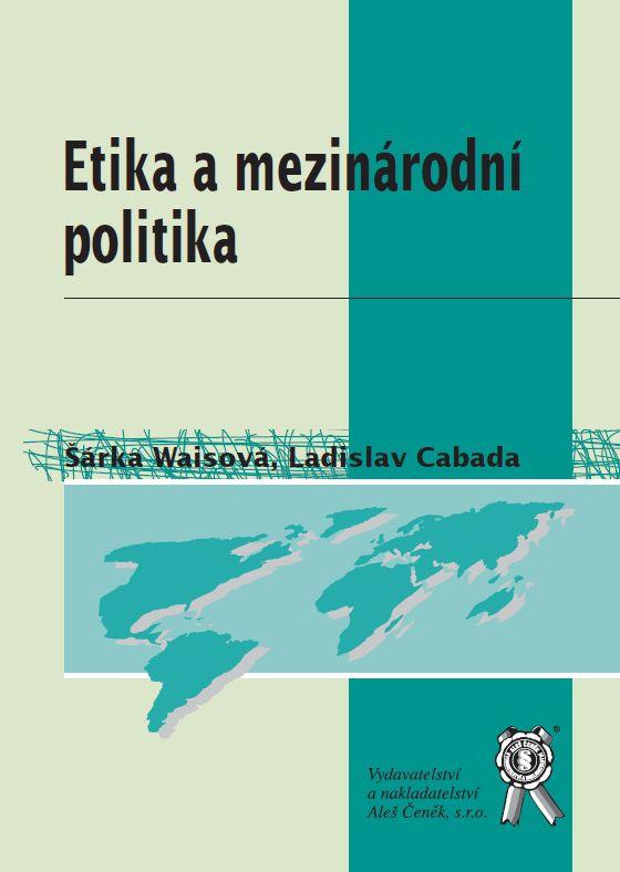 Kniha: Etika a mezinárodní politika - Šárka Waisová