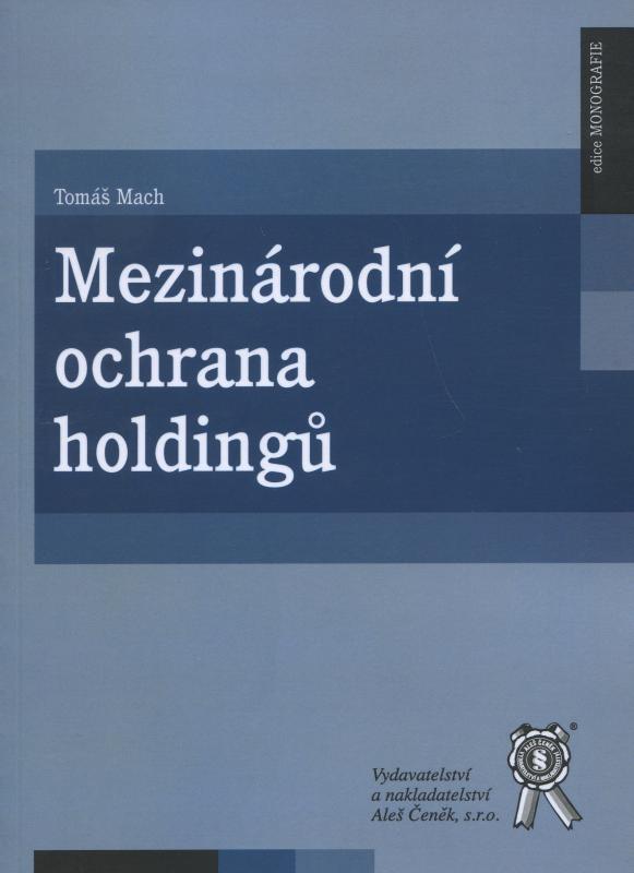 Kniha: Mezinárodní ochrana holdingů - Tomáš Mach