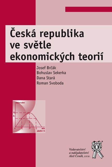 Kniha: Česká republika ve světle ekonomických teorií - Josef Brčák