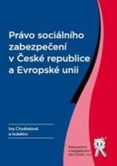 Kniha: Právo sociálního zabezpečení v České republice a Evropské unii - Iva Chvátalová