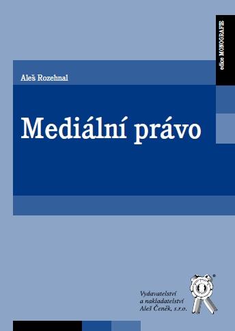 Kniha: Mediální právo - Aleš Rozehnal