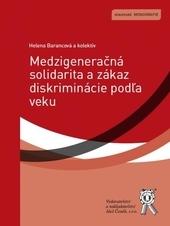 Kniha: Medzigeneračná solidarita a zákaz diskriminácie podľa veku - Helena Barancová