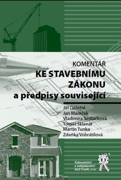 Kniha: Komentář ke stavebnímu zákonu a předpisy související - Jiří Doležal a kolektív