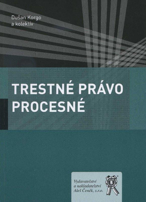 Kniha: Trestné právo procesné - Dušan Korgo a kolektív