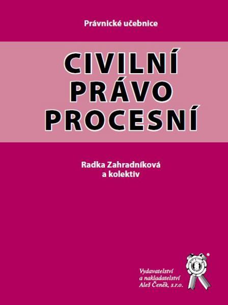 Kniha: Civilní právo procesní - Radka Zahradníková a kolektiv