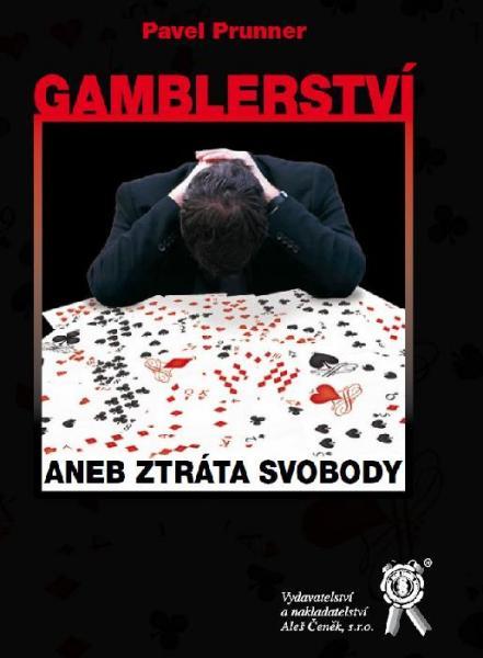 Kniha: Gamblerství aneb Ztráta svobody - Pavel Prunner